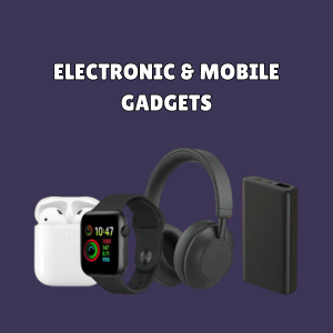 Electronics & Mobile Gadgets