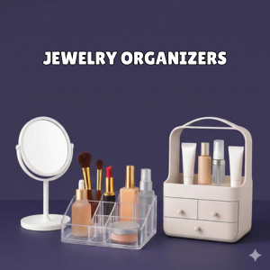 Jewelry & Cosmetic Organizers